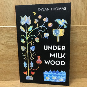 Under Milk Wood - Dylan Thomas