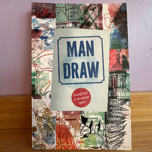 Man Draw: Casgliad o Straeon Taith
