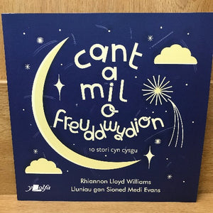 Cant a mil o Freuddwydion: 10 stori cyn cysgu