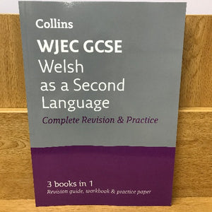 A book cover for 'Collins WJEC GCSE Welsh as a Second Language Complete Revision & Practice', indicating it is a study guide for GCSE Welsh as a second language with sections for revision and practice.