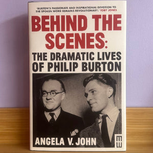 Behind the Scenes - The Dramatic Lives of Philip Burton