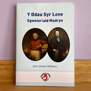A book cover featuring two portraits of men, titled 'Y Ddau Syr Love Sgweieraid Madryn' by John Dilwyn Williams.