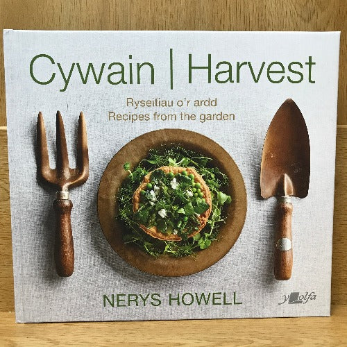 Cywain / Harvest: Ryseitiau o'r Ardd / Recipes from the Garden - Nerys Howell