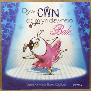 Dyw Cŵn ddim yn dawnsio Bale