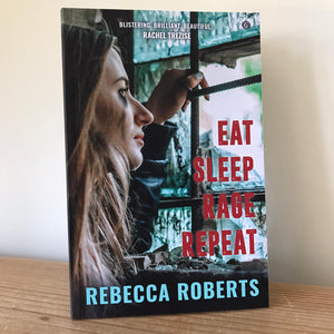 Eat. Sleep. Rage. Repeat. - Rebecca Roberts