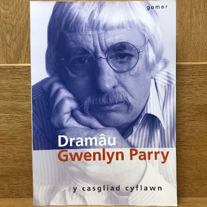 Dramâu Gwenlyn Parry - y casgliad cyflawn