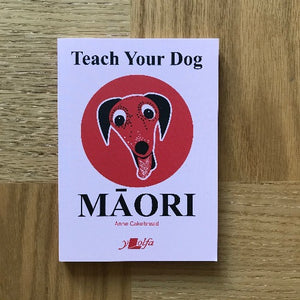 Teach Your Dog Welsh - Anne Cakebread