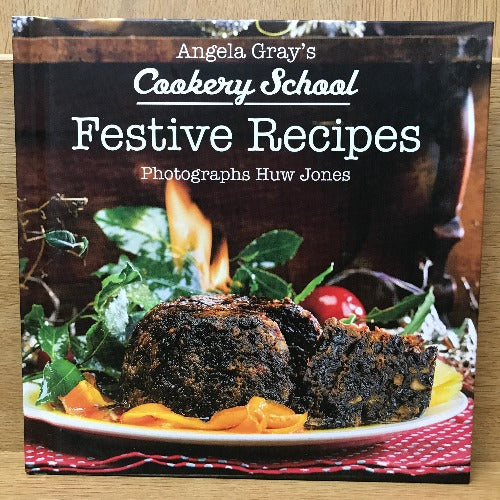 Angela Gray's Cookery School: Festive Recipes