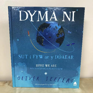 Dyma Ni: Sut i Fyw ar y Ddaear