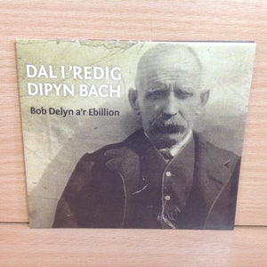 Bob Delyn a'r Ebillion - Dal i 'redig dipyn bach