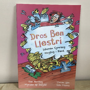 Idiomau Cymraeg i Blant: Dros Ben Llestri