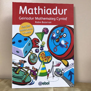 Mathiadur: Geiriadur Mathemateg Cyntaf