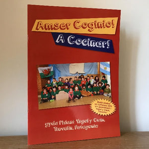 Amser Coginio / A Cocinar - Llyfr Coginio Ysgol y Felin