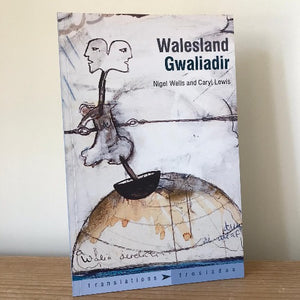 Walesland/Gwaliadir - Nigel Wells a Caryl Lewis