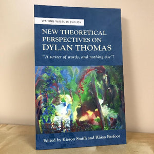 New Theoretical Perspectives on Dylan Thomas