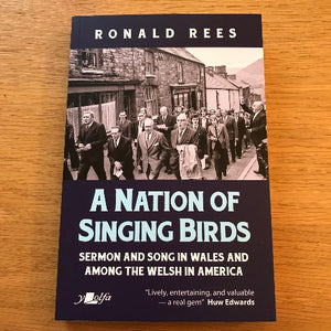 A Nation of Singing Birds - Ronald Rees - Y Lolfa - Welsh bookshop - Welsh books