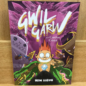 Gwil Garw a'r Carchar Crisial - Huw Aaron