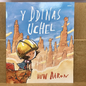 Y Ddinas Uchel - Huw Aaron