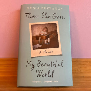 There She Goes, My Beautiful World - Gosia Buzzanca
