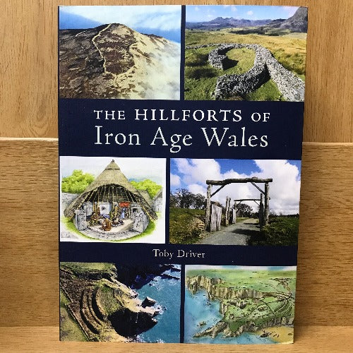 The Hillforts of Iron Age Wales