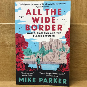 All The Wide Border - Mike Parker