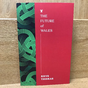 The Future of Wales - Rhys Thomas