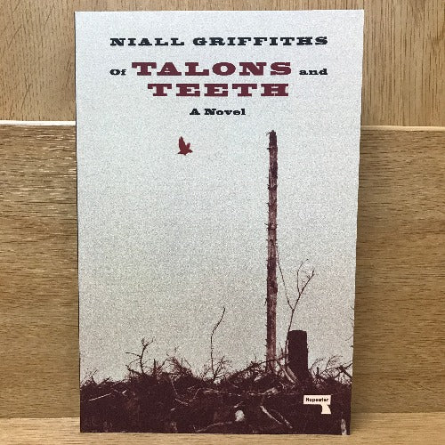 Of Talons and Teeth - Niall Griffiths