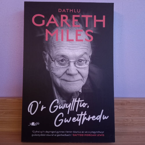 O'r Gwylltio, Gweithredu: Dathlu Gareth Miles