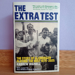 The Extra Test: The Story of Glamorgan Playing the Best 1875-2025 - Andrew Hignell