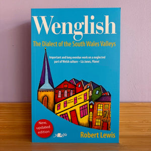 Wenglish: The Dialect of the South Wales Valleys