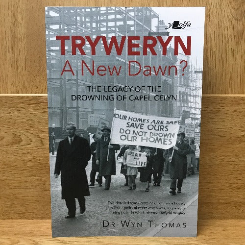 Tryweryn: A New Dawn? The Legacy of the Drowning of Capel Celyn - Dr. Wyn Thomas (2023)