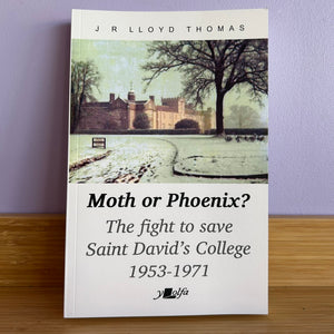 Moth or Phoenix? The fight to save Saint David's College 1953-1971