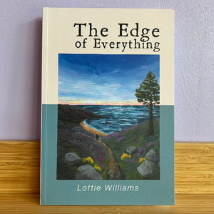 Book cover of 'The Edge of Everything' by Lottie Williams with a scenic illustration on a wooden surface.