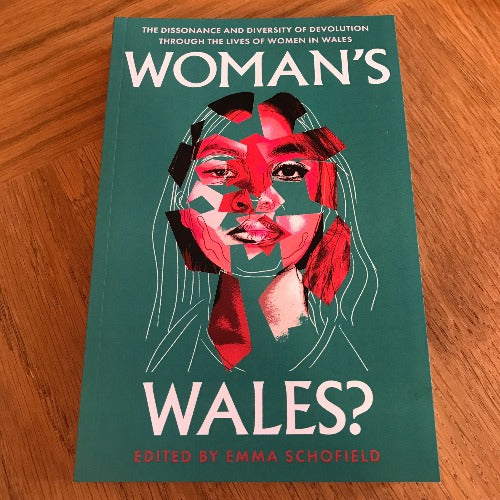 Woman's Wales? The Dissonance and Diversity of Devolution Through the Lives of Women in Wales