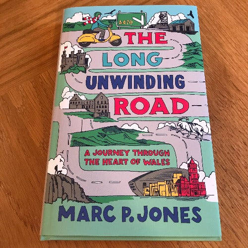 The Long Unwinding Road - A Journey Through the Heart of Wales