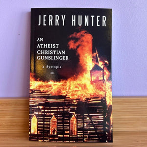 An Atheist Christian Gunslinger - Jerry Hunter
