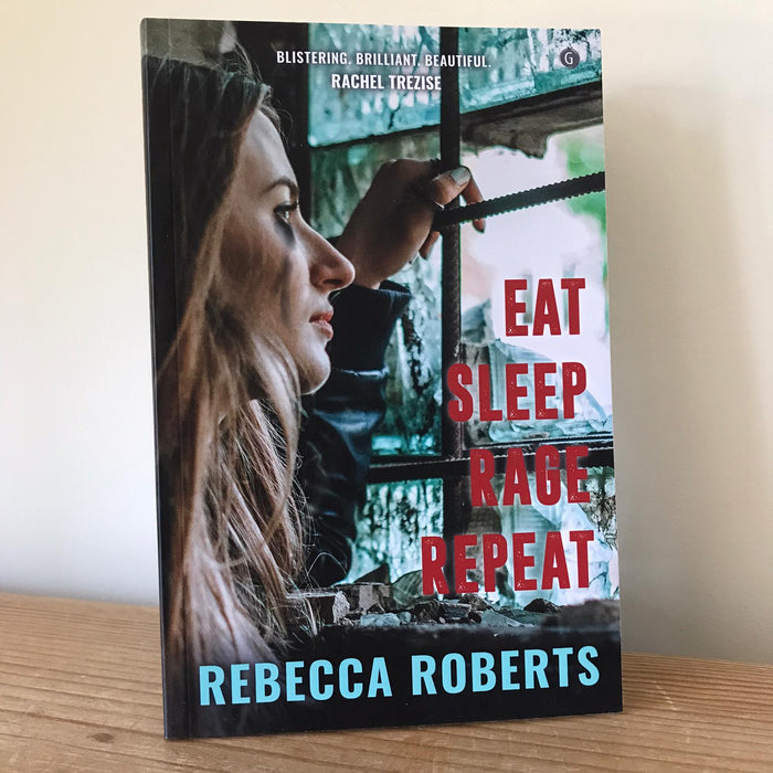 Eat. Sleep. Rage. Repeat. - Rebecca Roberts