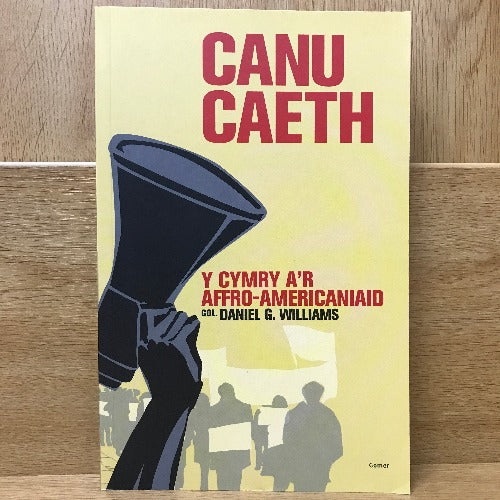Canu Caeth - Y Cymry a'r Affro-Americaniaid
