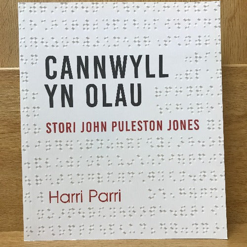 Cannwyll Yn Olau: Stori John Puleston Jones - Harri Parri