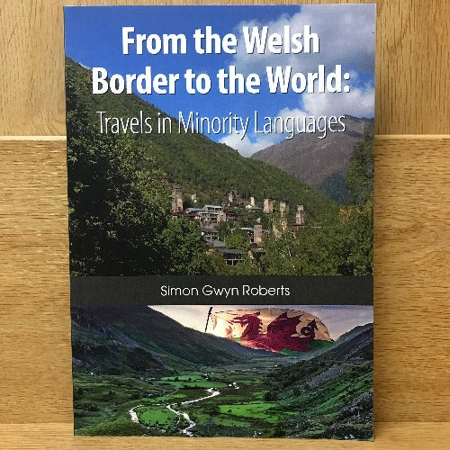 From the Welsh Border to the World: Travels in Minority Languages
