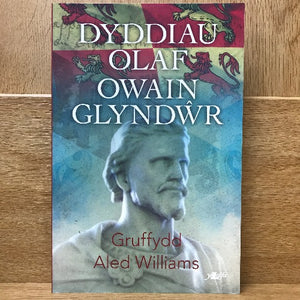 Dyddiau Olaf Owain Glyndŵr - Gruffydd Aled Williams