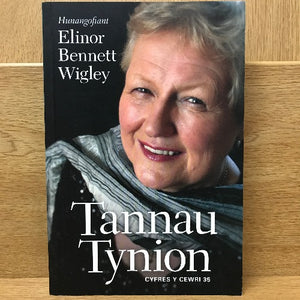 Tannau Tynion - Hunangofiant Elinor Bennett Wigley