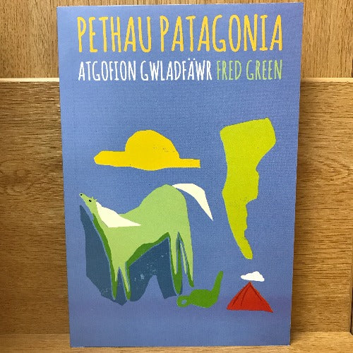 Pethau Patagonia: Atgofion Gwladfawr