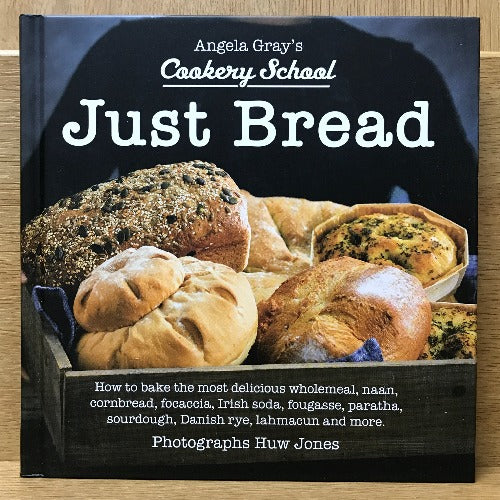 Angela Gray's Cookery School: Just Bread