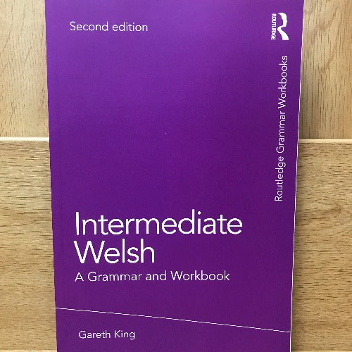 Routledge Grammar: Intermediate Welsh - A Grammar and Workbook - Gareth King