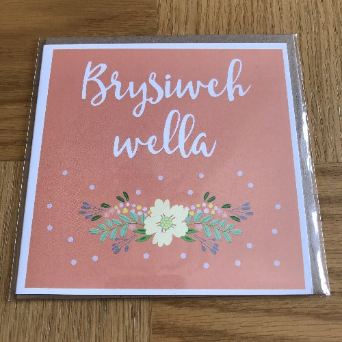 Brysia wella - Get well soon  (Cardiau bach/Smaller cards)
