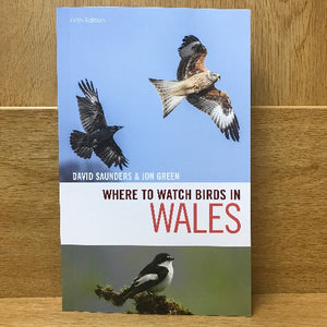 Where To Watch Birds in Wales - David Saunders & Jon Green