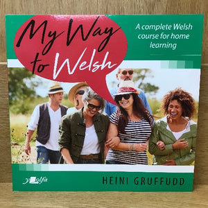 My Way to Welsh: A Complete Welsh Course for Home Learning - Heini Gruffudd