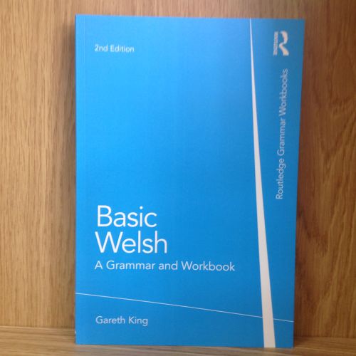 Routledge Grammar: Basic Welsh - A Grammar and Workbook - Gareth King