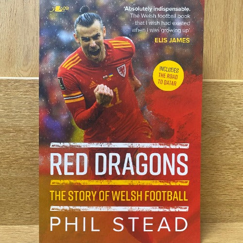 Red Dragons: The Story of Welsh Football - Phil Stead